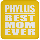 Phyllis Best Mom Ever - Drink Coaster