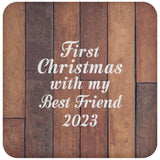 First Christmas With My Best Friend 2023 - Drink Coaster E
