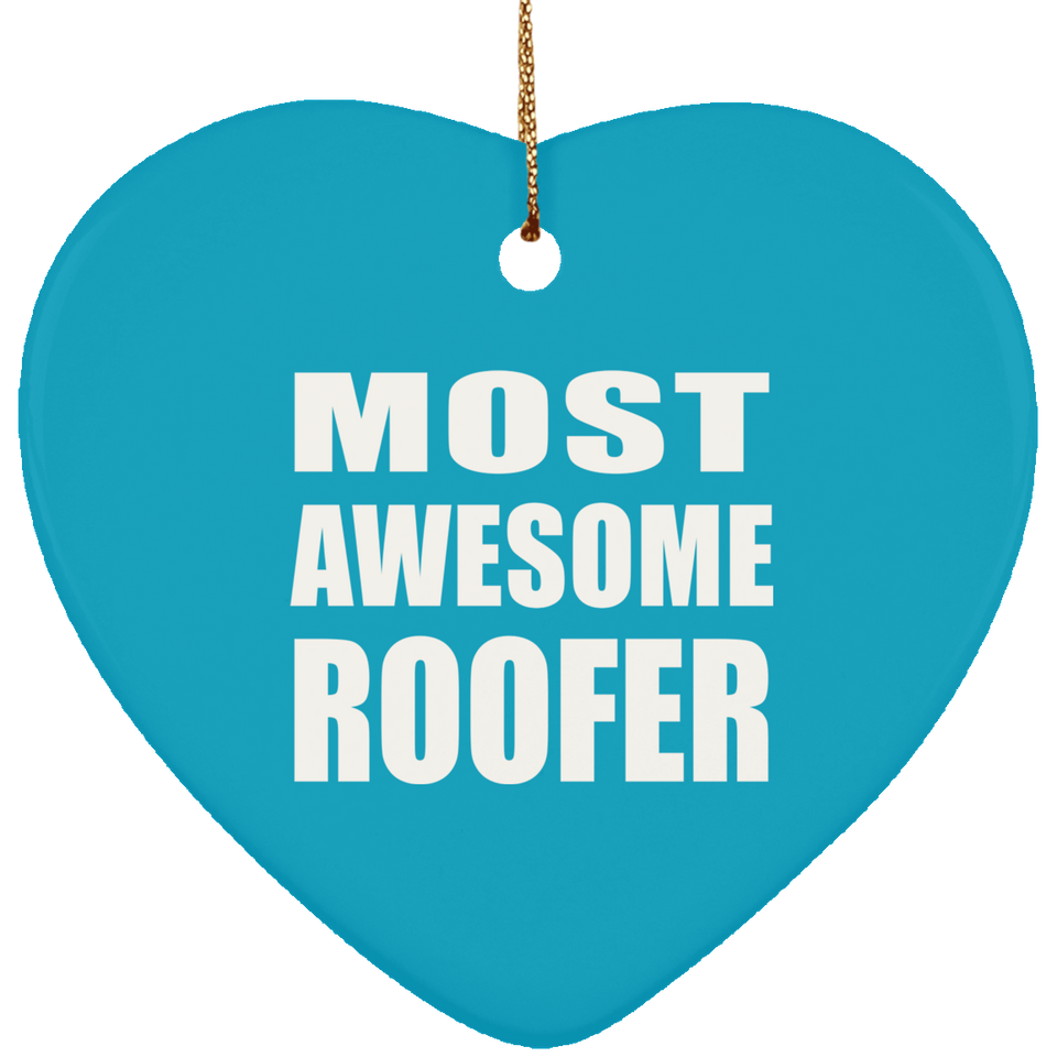 Most Awesome Roofer - Heart Ornament