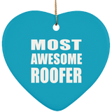 Most Awesome Roofer - Heart Ornament