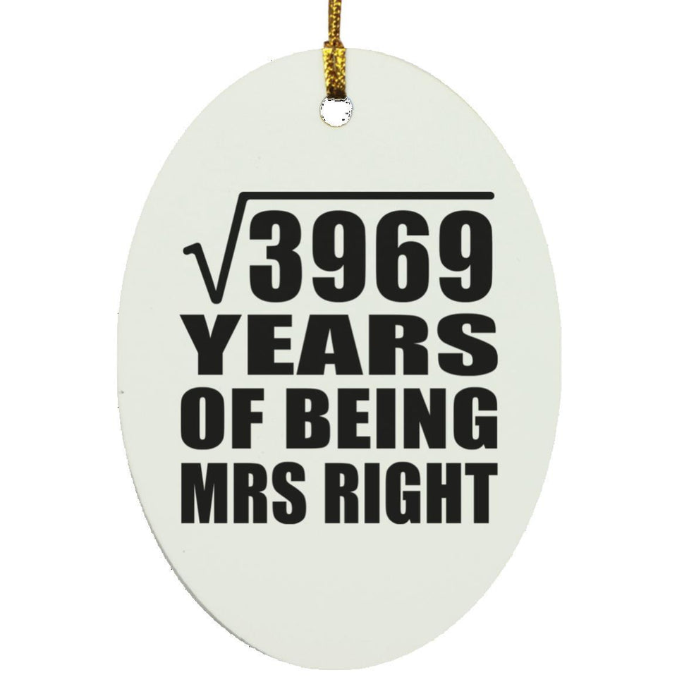 63rd Anniversary Square Root of 3969 Years of Being Mrs Right - Oval Ornament