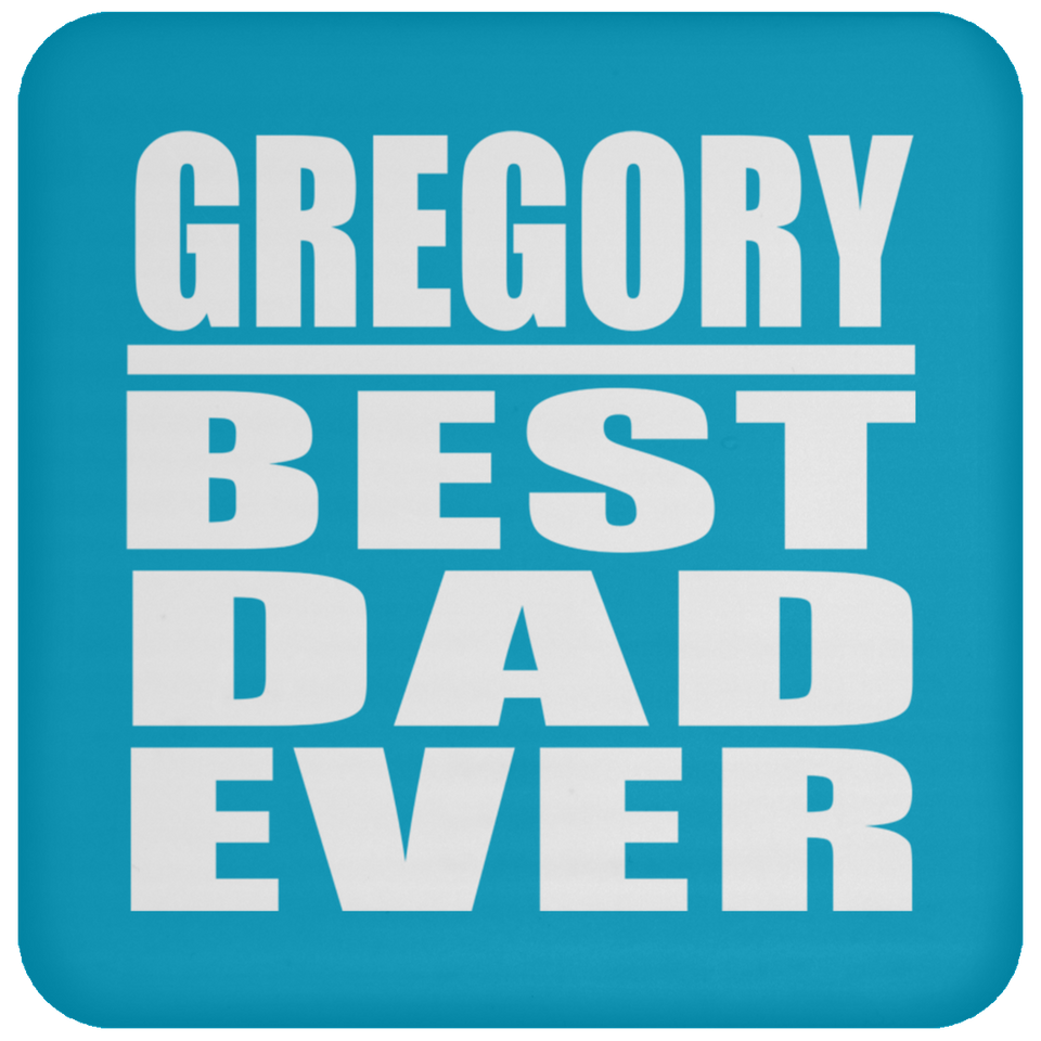 Gregory Best Dad Ever - Drink Coaster