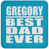 Gregory Best Dad Ever - Drink Coaster