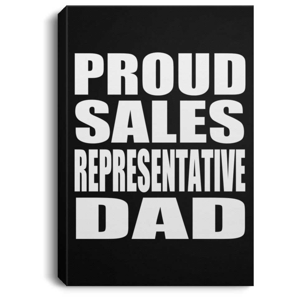 Proud Sales Representative Dad - Canvas Portrait