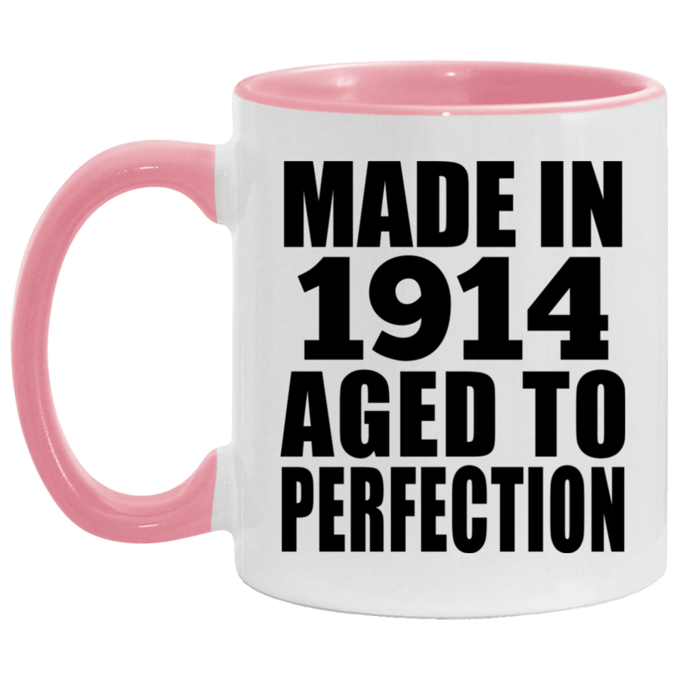 110th Birthday Made In 1914 Aged To Perfection - 11oz Accent Mug Pink