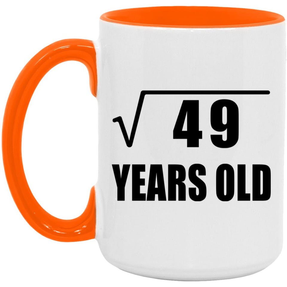7th Birthday Square Root of 49 Years Old - 15oz Accent Mug Orange
