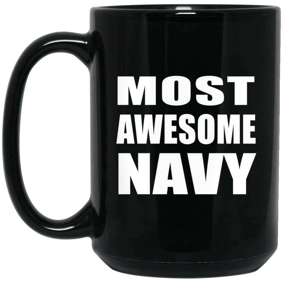 Most Awesome Navy - 15 Oz Coffee Mug Black