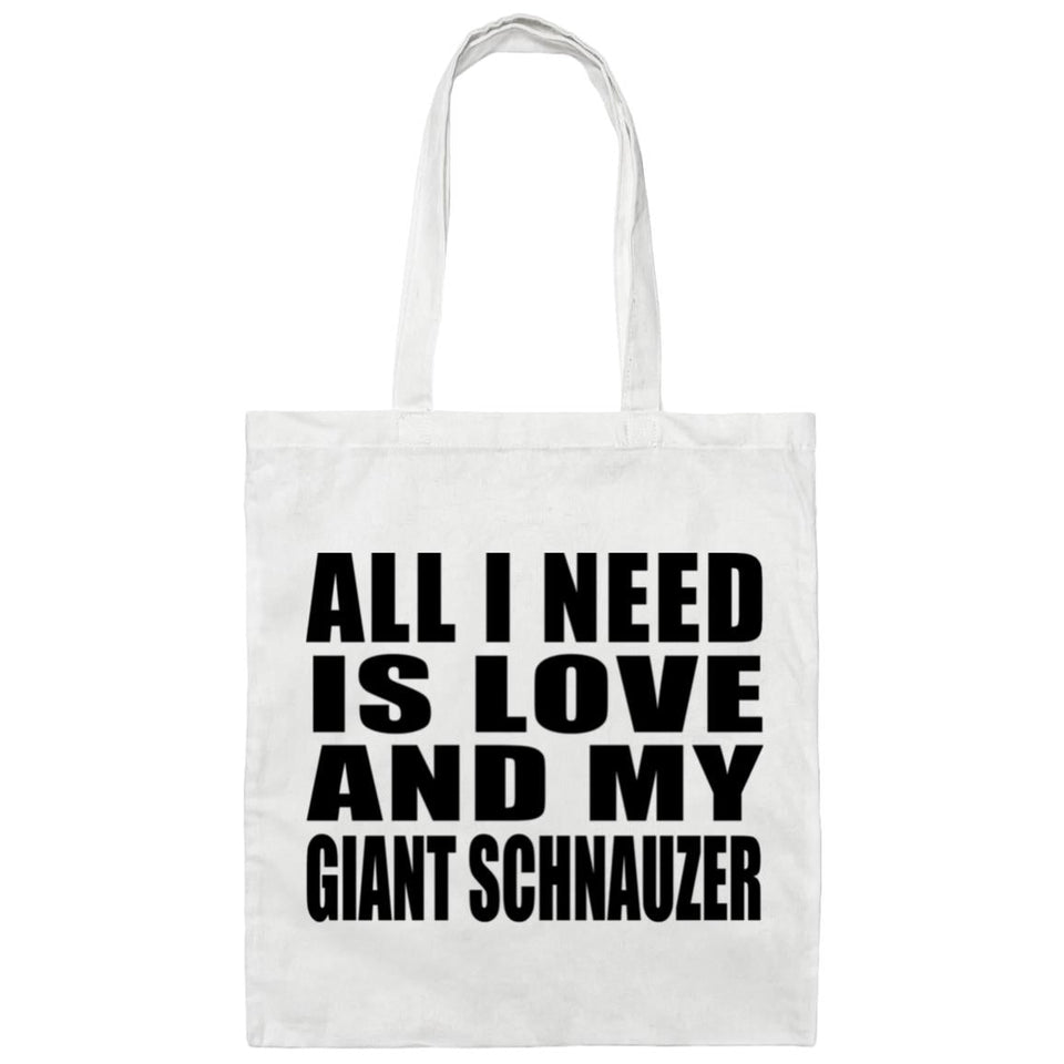 All I Need Is Love And My Giant Schnauzer - Tote Bag White