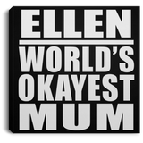Ellen World's Okayest Mum - Canvas Square