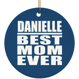 Danielle Best Mom Ever - Circle Ornament