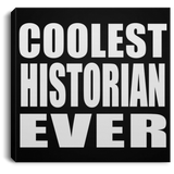 Coolest Historian Ever - Canvas Square