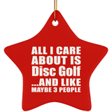 All I Care About Is Disc Golf - Star Ornament
