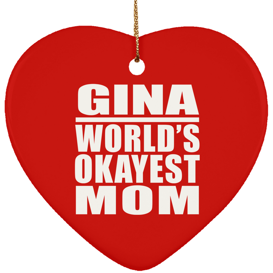 Gina World's Okayest Mom - Heart Ornament