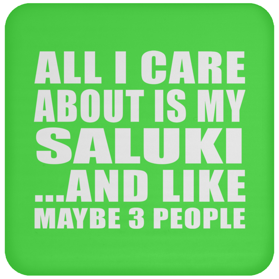 All I Care About Is My Saluki - Drink Coaster