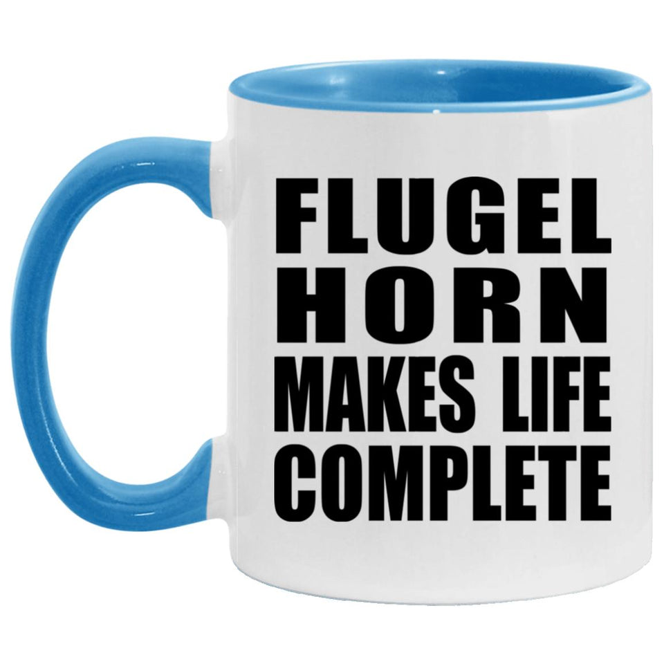 Flugel Horn Makes Life Complete - 11oz Accent Mug Blue