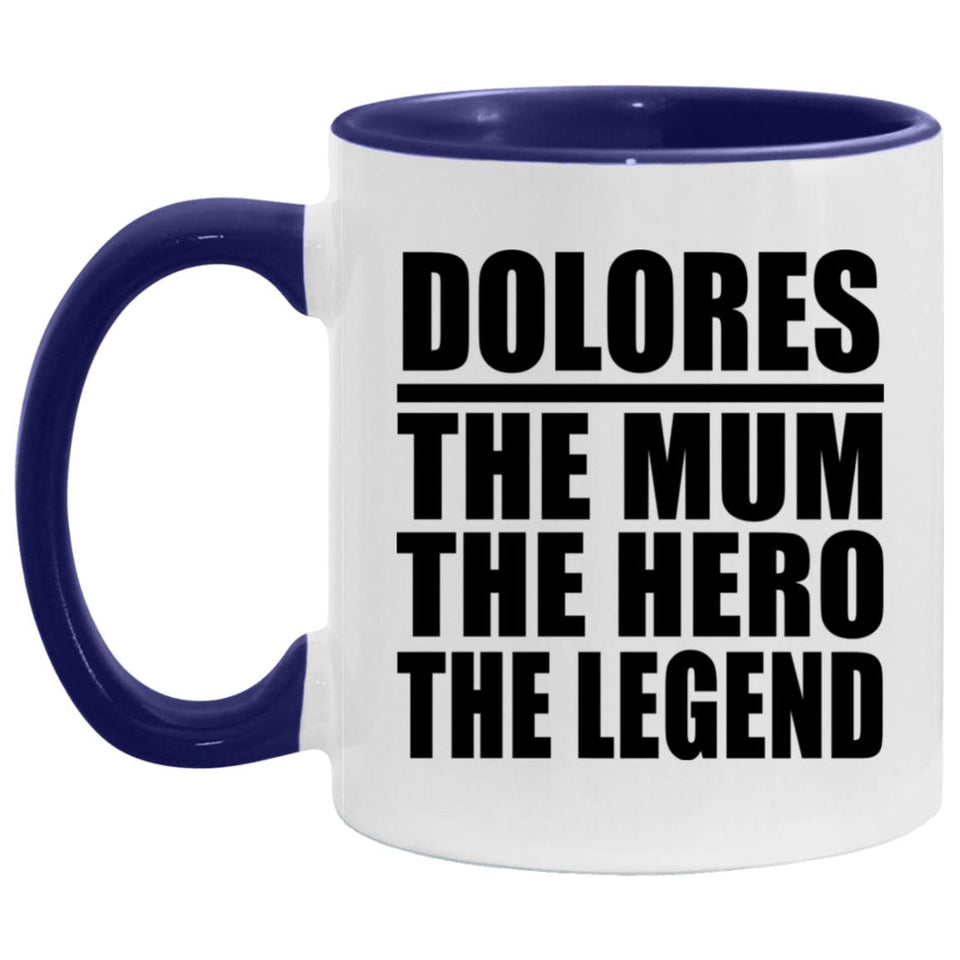 Dolores The Mum The Hero The Legend - 11oz Accent Mug Purple