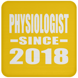 Physiologist Since 2018 - Drink Coaster