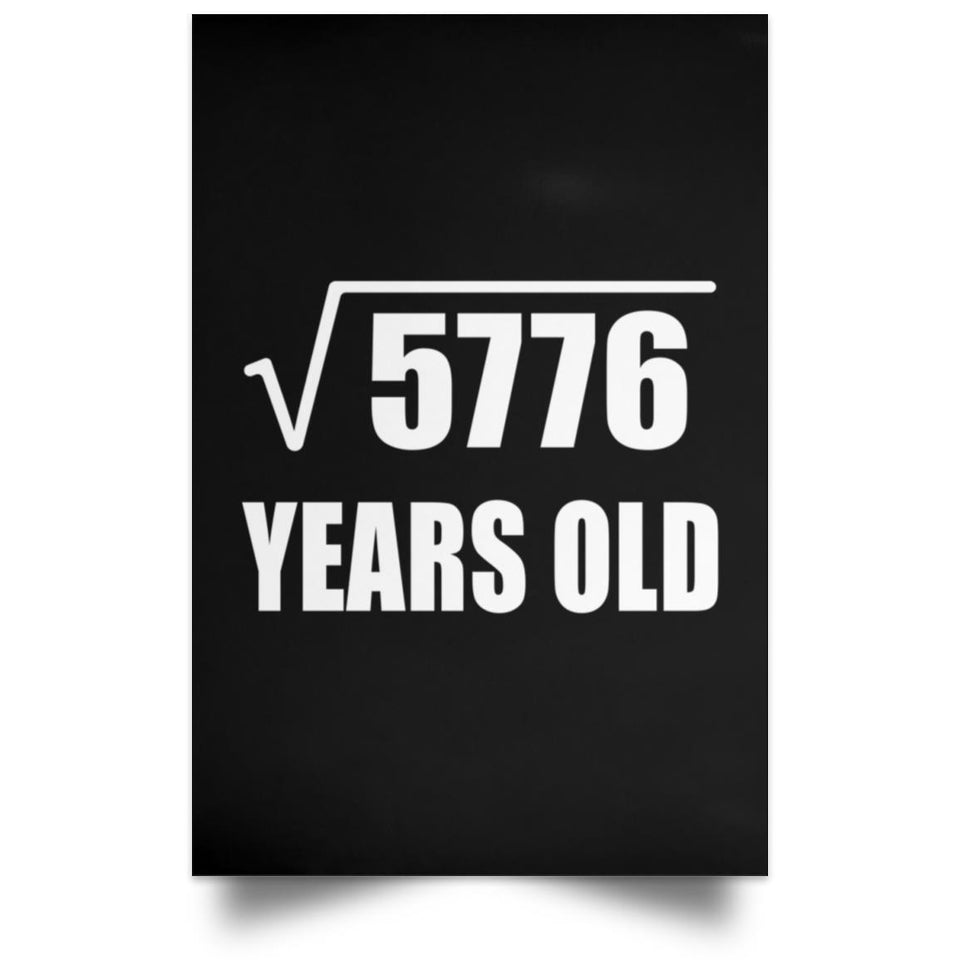 76th Birthday Square Root of 5776 Years Old - Poster Portrait