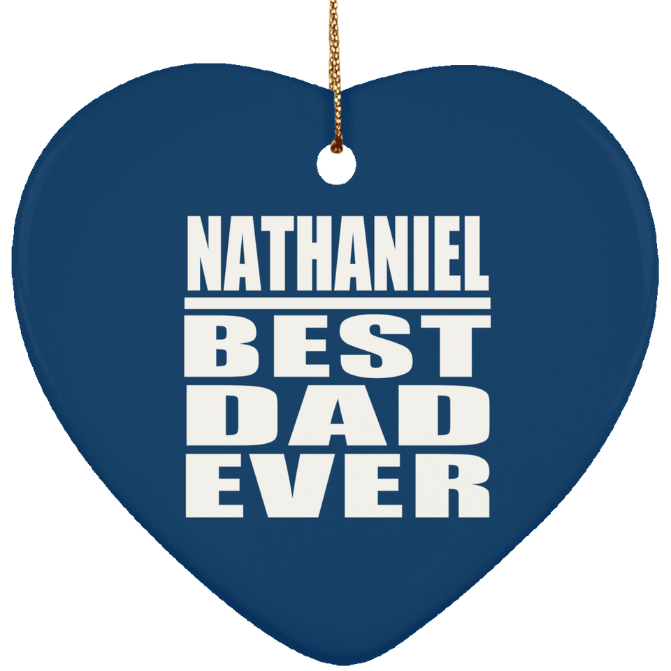 Nathaniel Best Dad Ever - Heart Ornament
