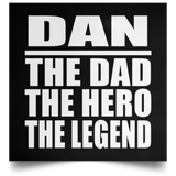 Dan The Dad The Hero The Legend - Poster Square