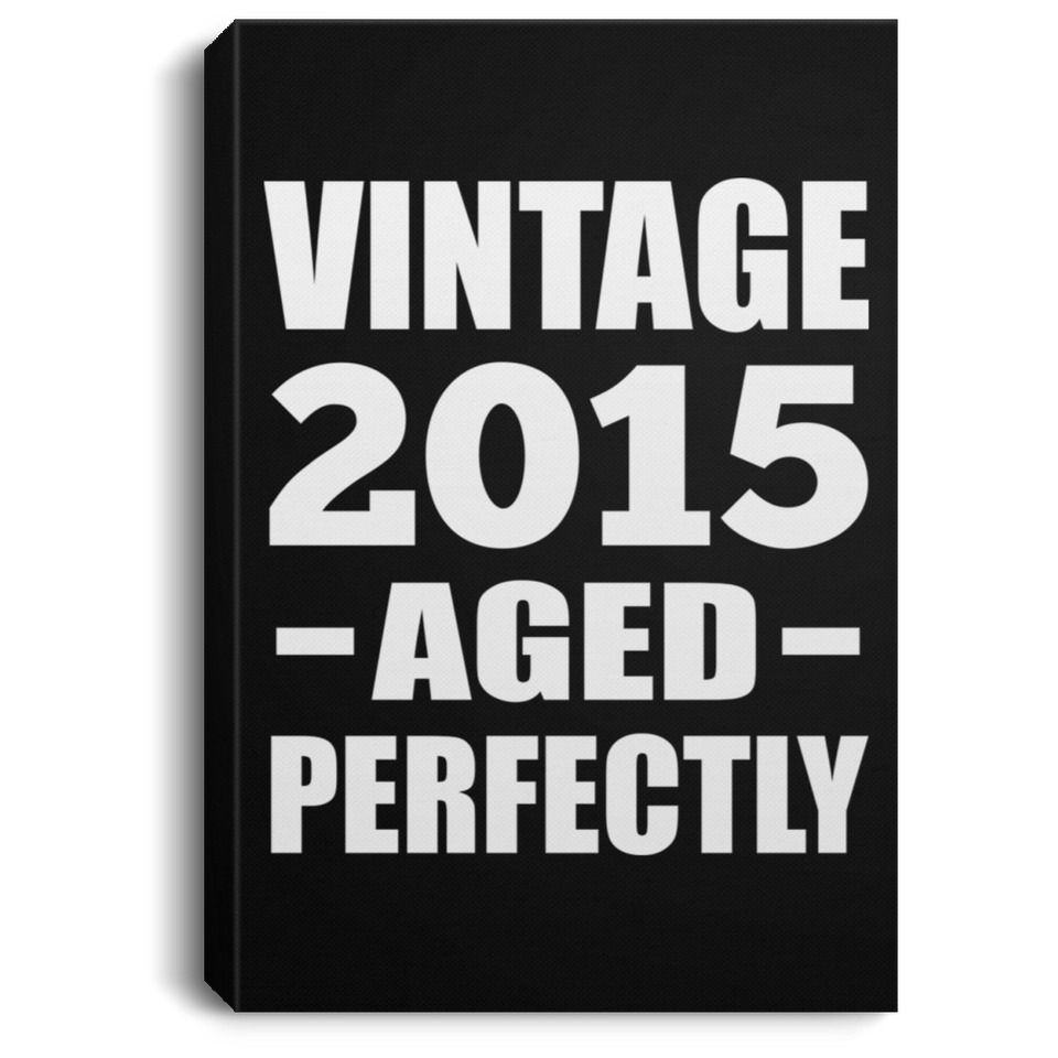 9th Birthday Vintage 2015 Aged Perfectly - Canvas Portrait
