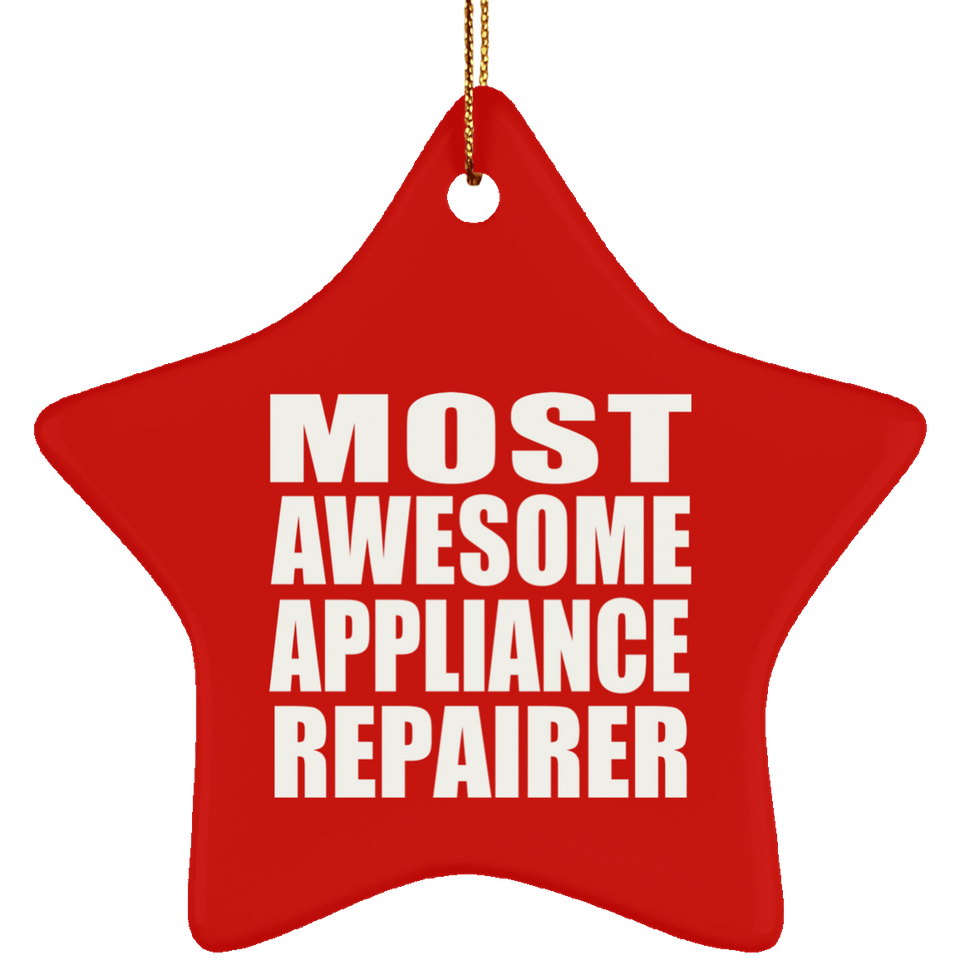 Most Awesome Appliance Repairer - Star Ornament