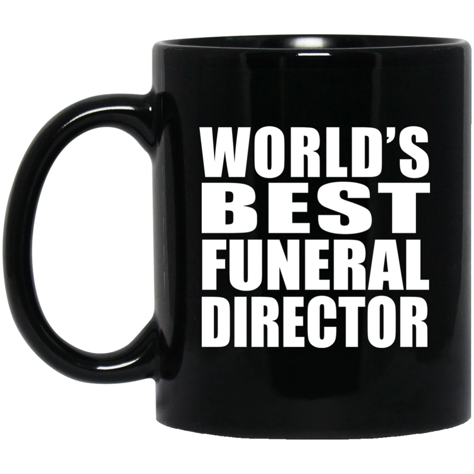 World's Best Funeral Director - 11 Oz Coffee Mug Black