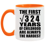 18th Birthday Square Root of 324 Years of Childhood - 11oz Accent Mug Orange