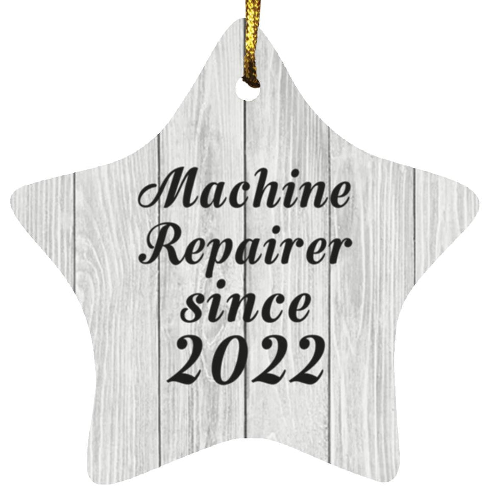 Machine Repairer Since 2022 - Star Ornament F