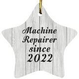 Machine Repairer Since 2022 - Star Ornament F