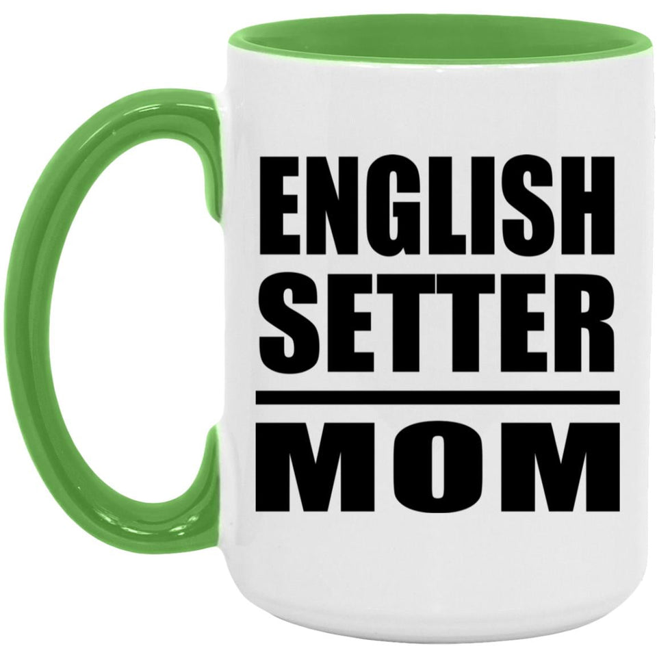 English Setter Mom - 15oz Accent Mug Green