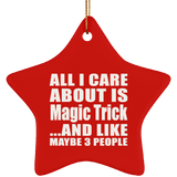 All I Care About Is Magic Trick - Star Ornament