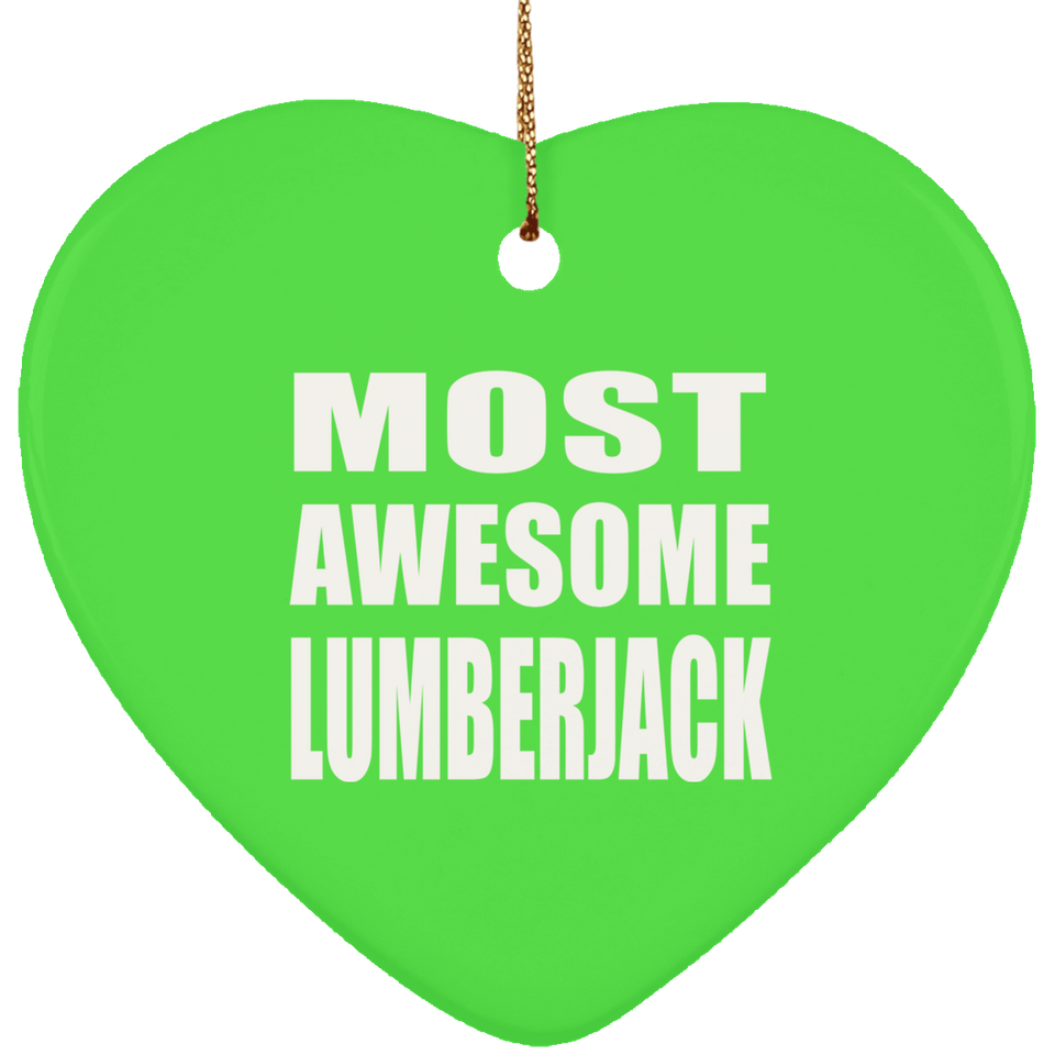 Most Awesome Lumberjack - Heart Ornament