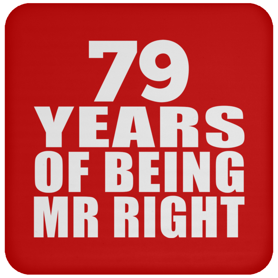 79th Anniversary 79 Years Of Being Mr Right - Drink Coaster