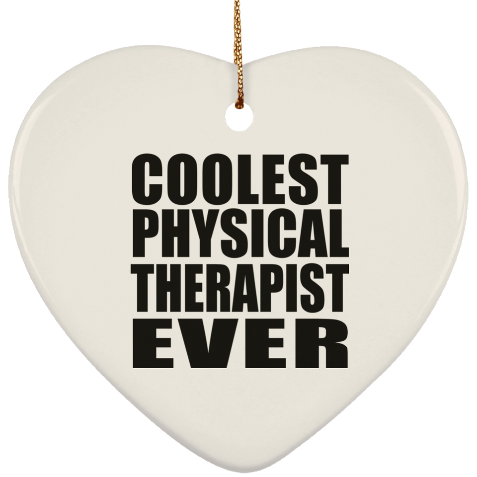 Coolest Physical Therapist Ever - Heart Ornament