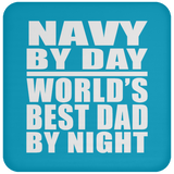 Navy By Day World's Best Dad By Night - Drink Coaster