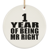 1st Anniversary 1 Year Of Being Mr Right - Circle Ornament