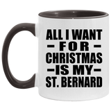 All I Want For Christmas Is My St. Bernard - 11oz Accent Mug Black