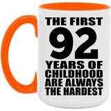 92nd Birthday First 92 Years of Childhood Are The Hardest - 15oz Accent Mug Orange