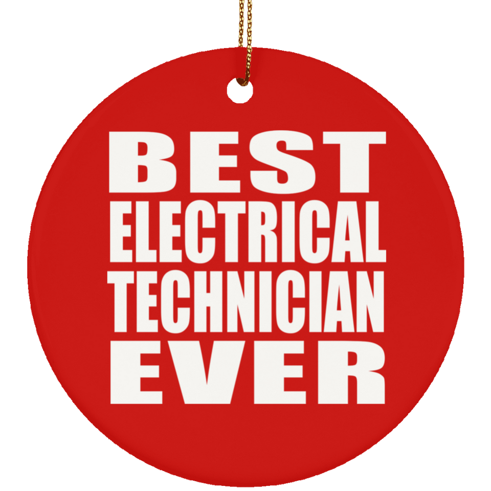 Best Electrical Technician Ever - Circle Ornament