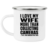 I Love My Wife More Than Collecting Cameras - 12oz Camping Mug
