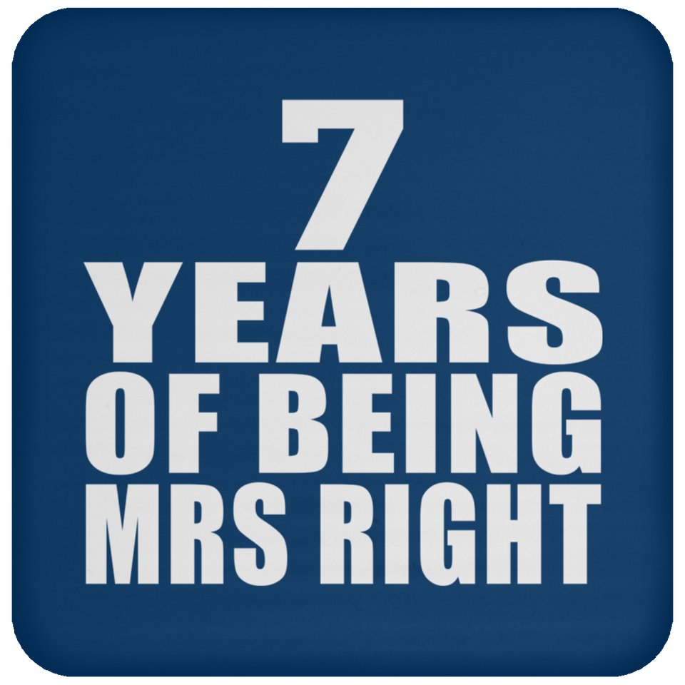 7th Anniversary 7 Years Of Being Mrs Right - Drink Coaster