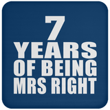 7th Anniversary 7 Years Of Being Mrs Right - Drink Coaster