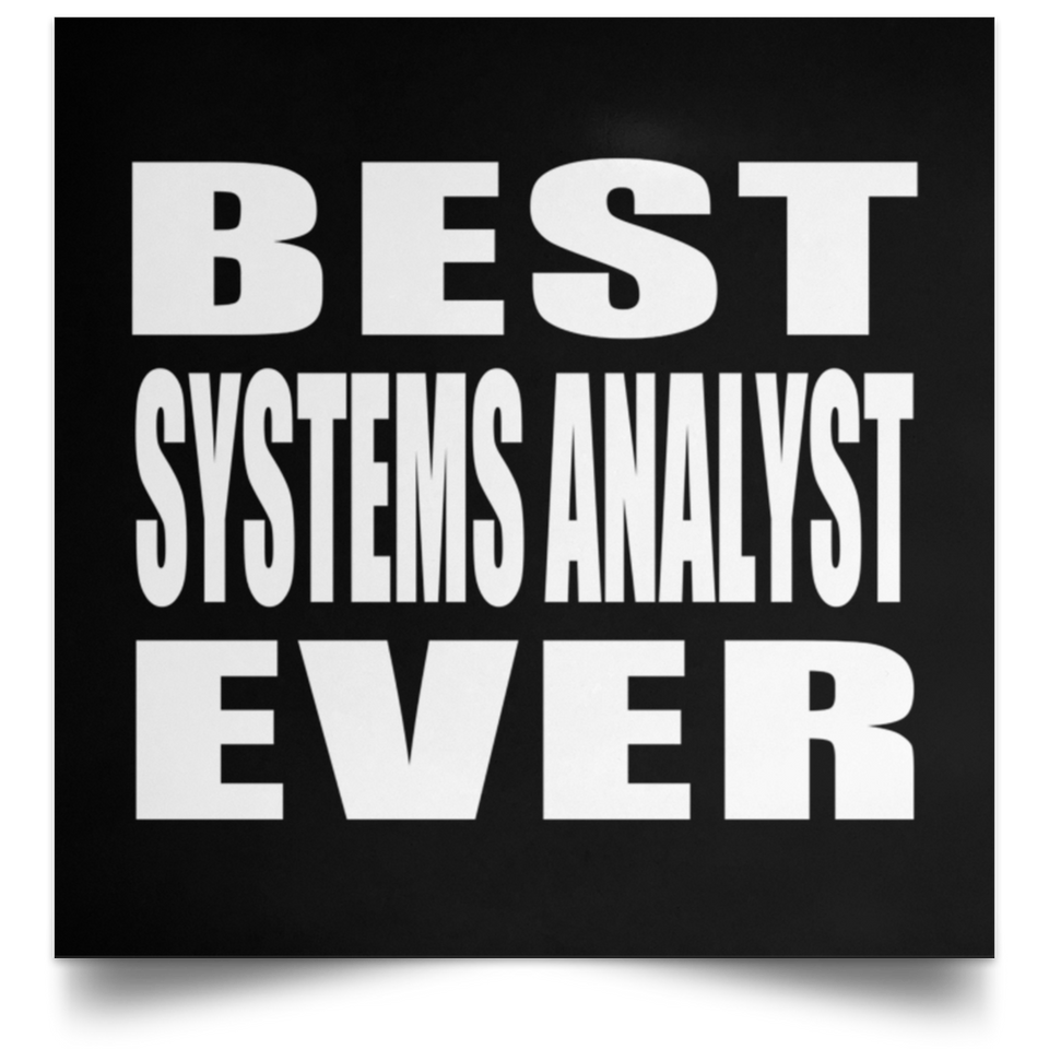 Best Systems Analyst Ever - Poster Square