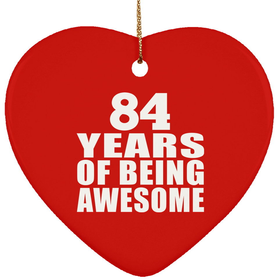84th Birthday 84 Years Of Being Awesome - Heart Ornament