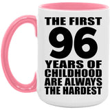 96th Birthday First 96 Years of Childhood Are The Hardest - 15oz Accent Mug Pink