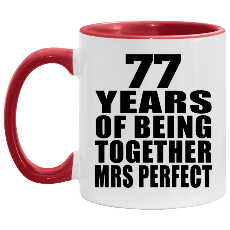77th Anniversary 77 Years Of Being Mrs Perfect - 11oz Accent Mug Red
