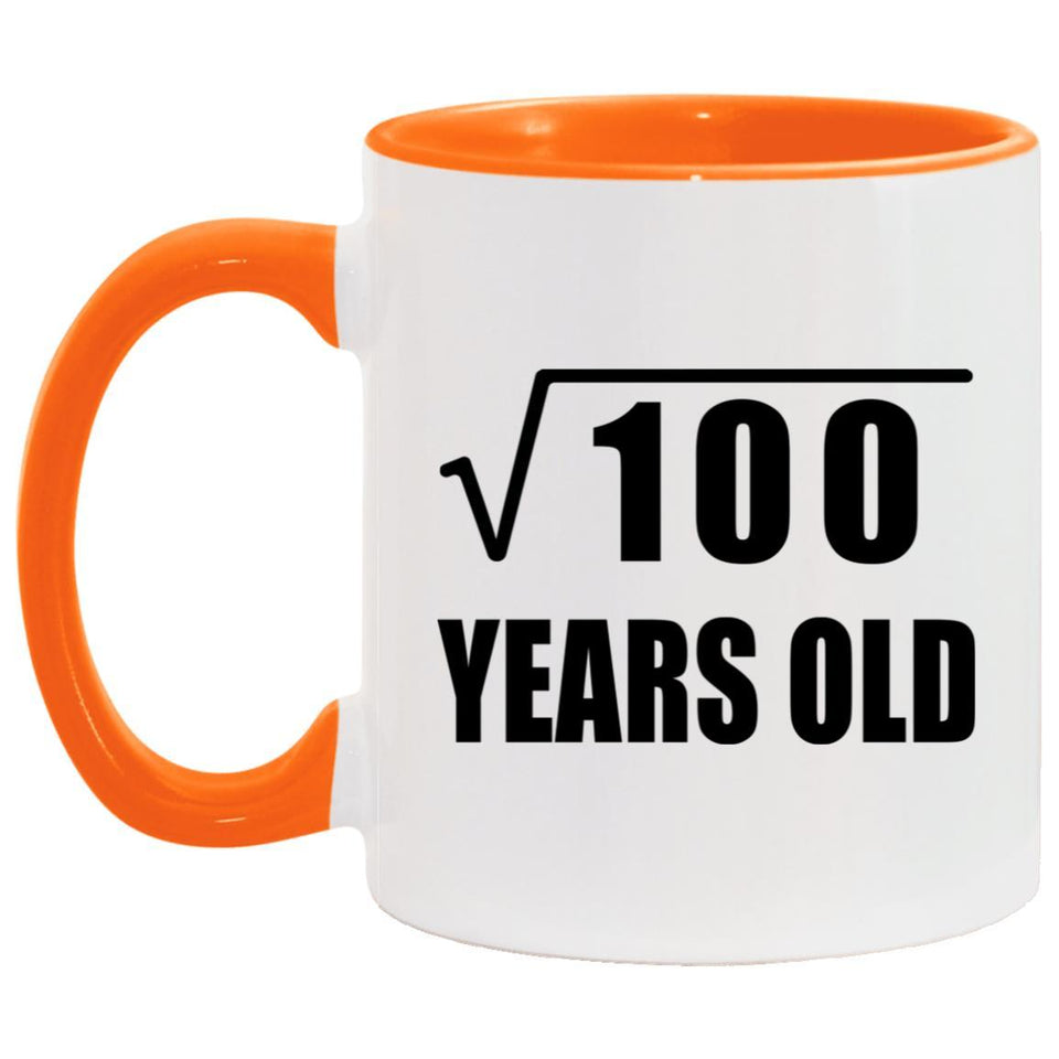 10th Birthday Square Root of 100 Years Old - 11oz Accent Mug Orange