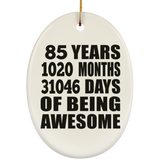 85th Birthday 85 Years 1020 Months 31046 Days Of Awesome - Oval Ornament