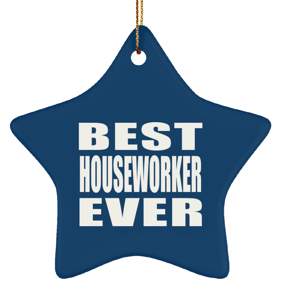 Best Houseworker Ever - Star Ornament